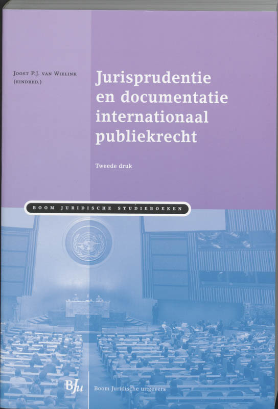 Jurisprudentie en documentatie internationaal publiekrecht / Boom Juridische studieboeken