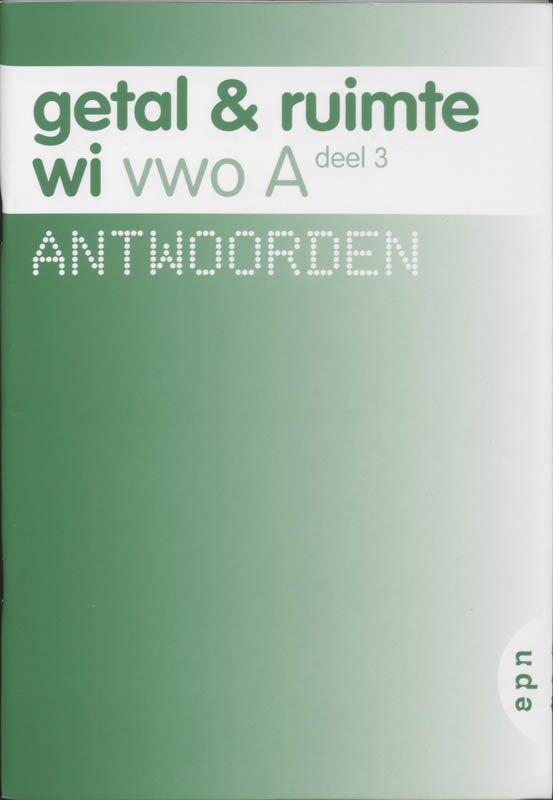 Getal en Ruimte / Vwo A deel 3 / deel Antwoorden