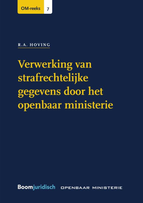 Verwerking van strafrechtelijke gegevens door het openbaar ministerie / OM-reeks / 7