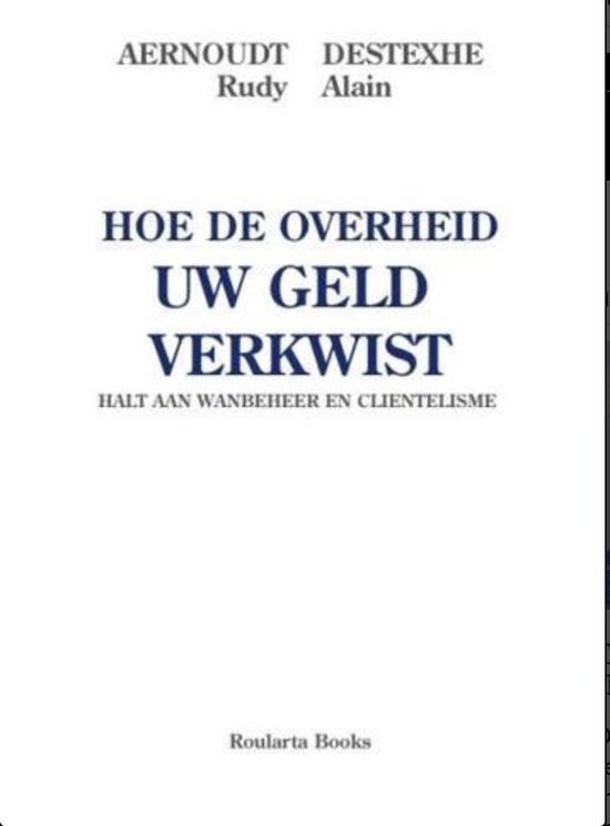 Hoe de overheid uw geld verkwist