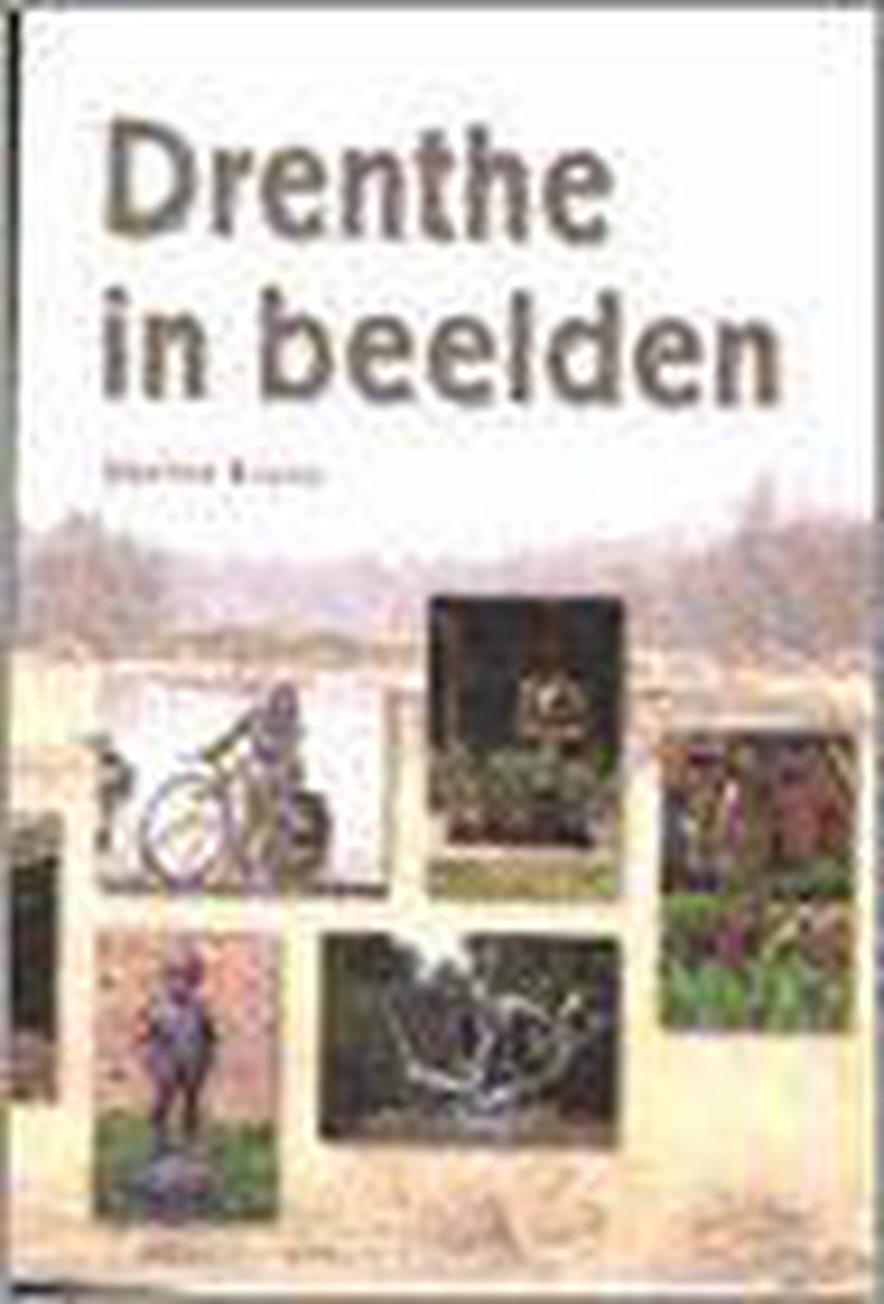 DRENTHE IN BEELDEN