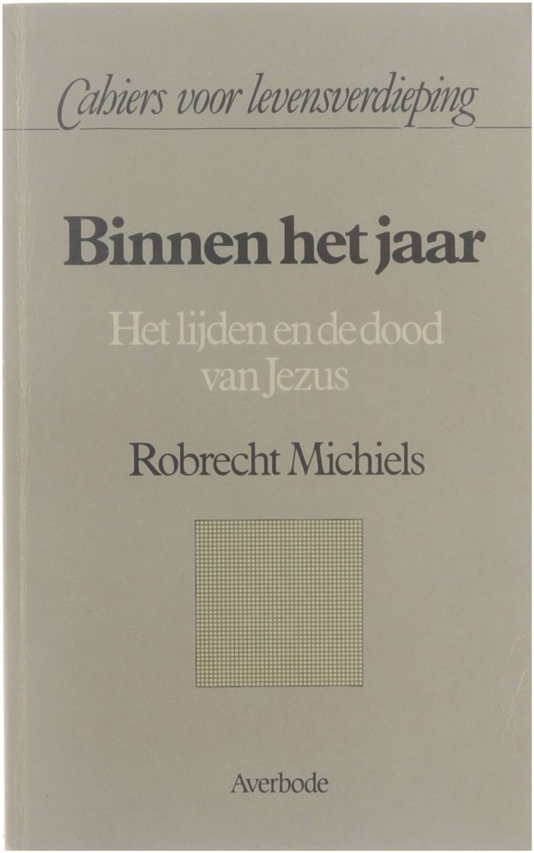 Binnen het jaar - Het lijden en de dood van Jezus