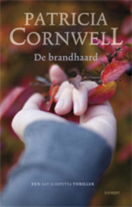 De brandhaard / Kay Scarpetta