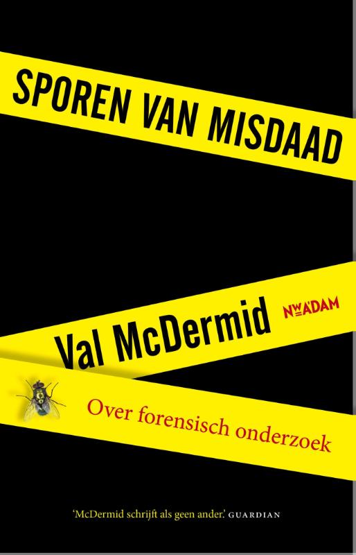 Sporen van misdaad. Over forensisch onderzoek