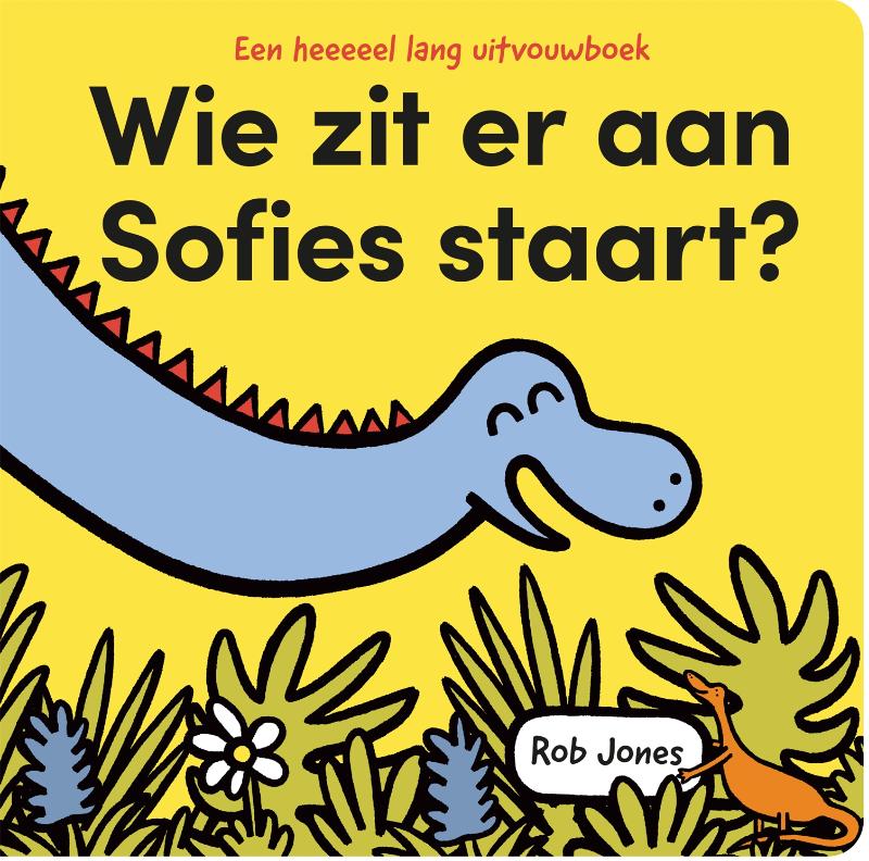 Wie zit er aan Sofies staart? / Een heeeeel lang uitvouwboek / 2