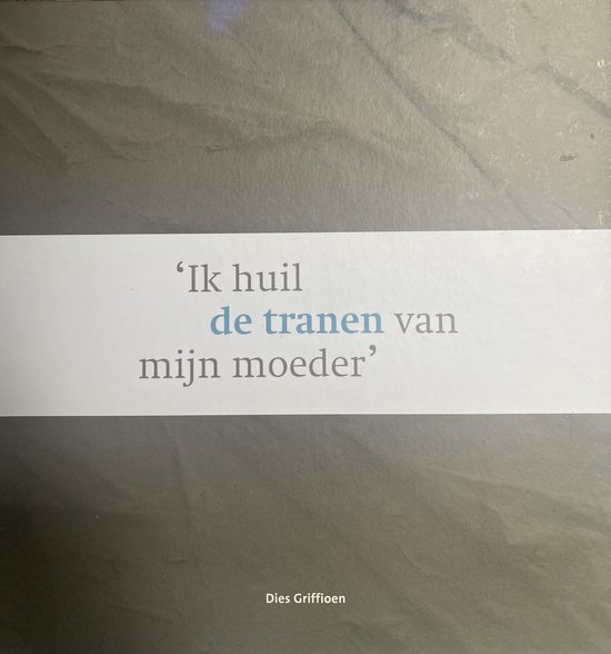Ik huil de tranen van mijn moeder
