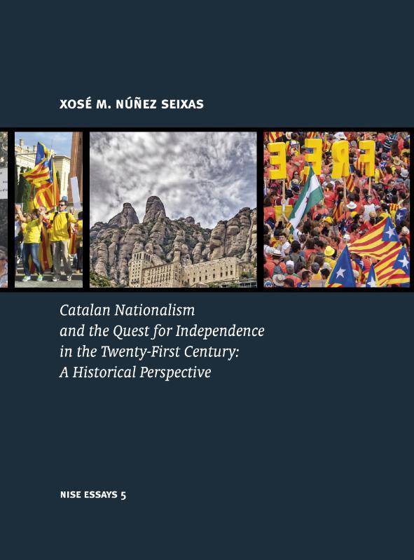 Catalan Nationalism and the Quest for Independence in the Twenty-First Century / Nise Essays