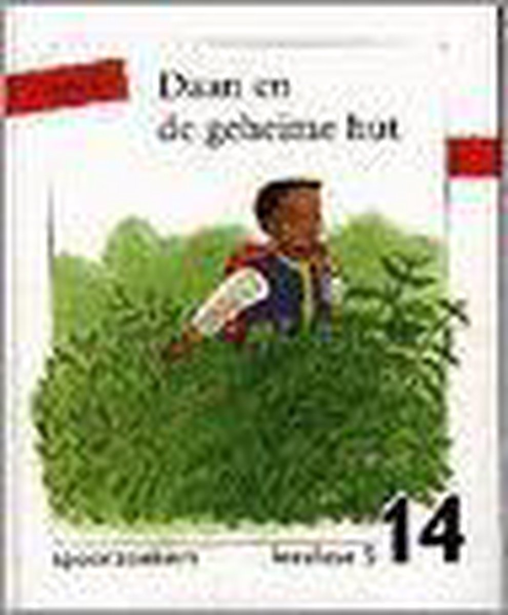 Leeslijn spoorzoekers / 14 Daan en de geheime hut / Leesfase 5 / Leeslijn