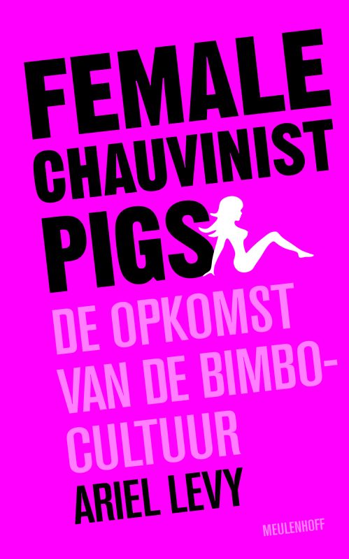 Female Chauvinist Pigs