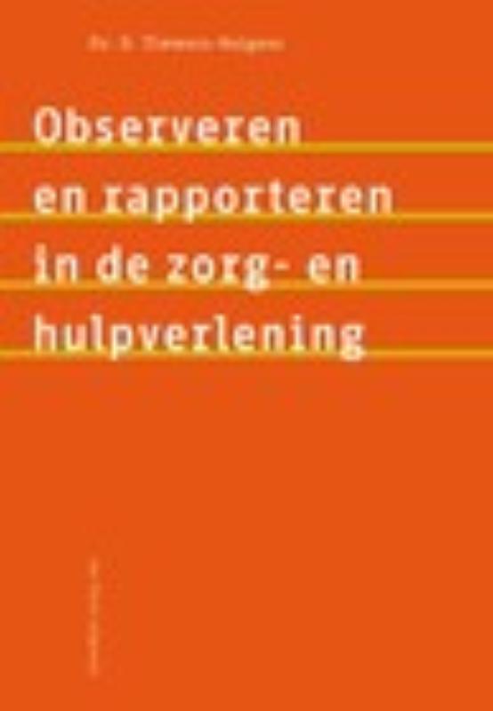 Observeren en rapporteren in de zorg- en hulpverlening (werktitel)