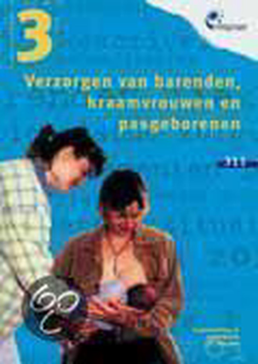 Verzorgen van barenden, kraamvrouwen en pasgeborenen / 311 / Integraal / 3