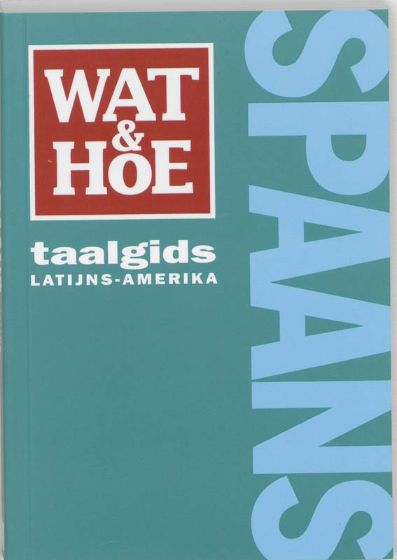 Spaans Latijns-Amerika / Wat & Hoe taalgids