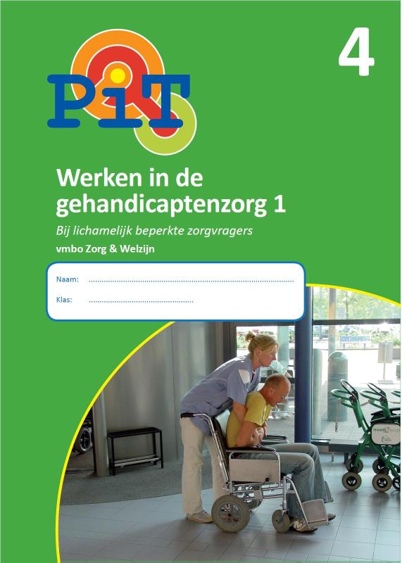 PiT 4 Werken in de gehandicaptenzorg 1; Vmbo zorg en welzijn