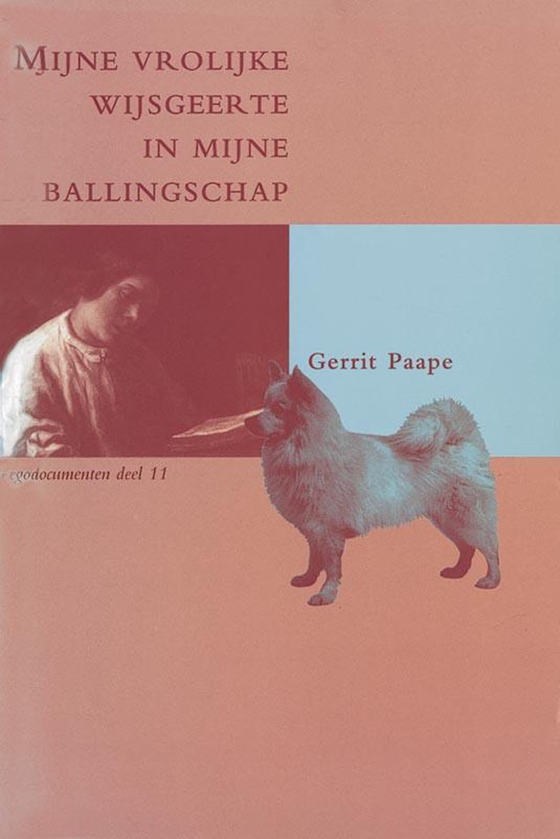 Egodocumenten 11 -   Mijne vrolijke wijsgeerte in mijne ballingschap