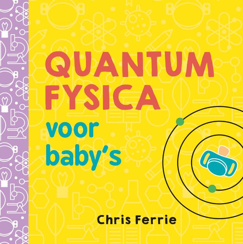 Quantumfysica voor baby’s / Baby universiteit