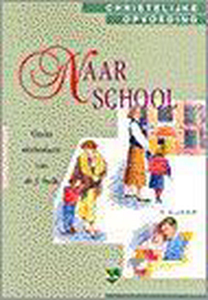 4 naar school Christelijke opvoeding