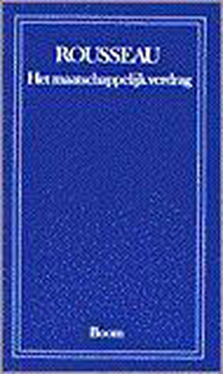 Het maatschappelijk verdrag, of Beginselen der staatsinrichting / Boom klassiek