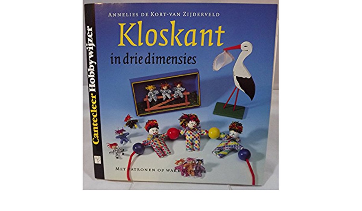 Kloskant in drie dimensies / Cantecleer hobbywijzer / 122