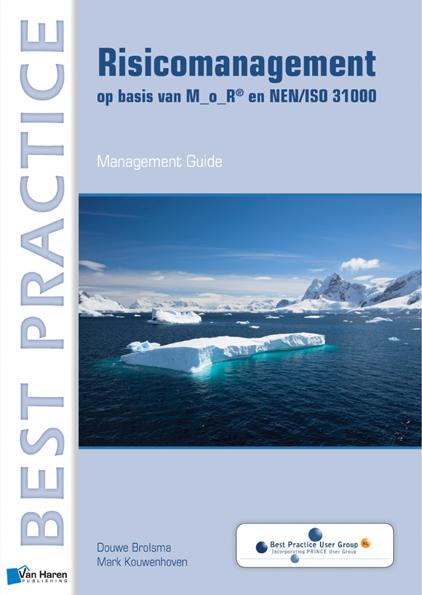Risicomanagement op basis van M_o_R® en NEN/ISO 31000 / Management guide / Best practice