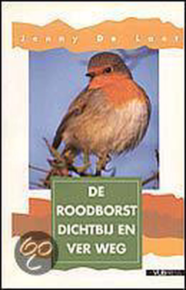 De Roodborst dichtbij en ver weg / Vogels rondom ons
