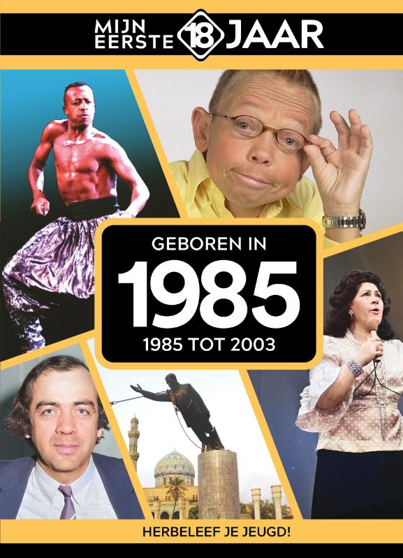 Geboren 1985 / Mijn eerste 18 jaar