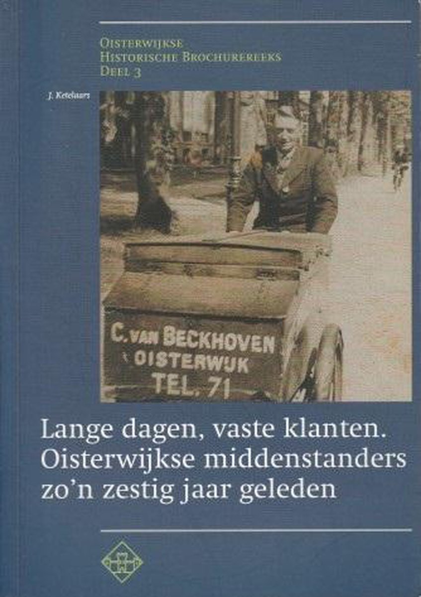 Lange dagen, vaste klanten Oisterwijkse middenstanders zo'n zestig jaar geleden
