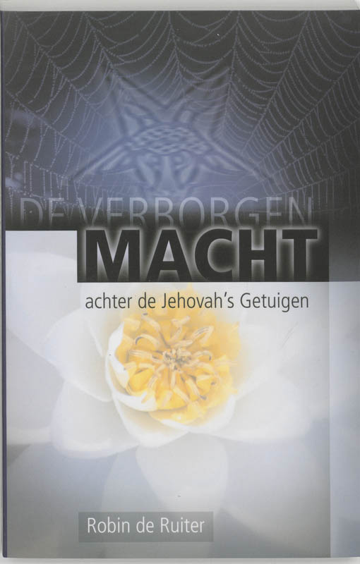 De verborgen macht achter de Jehovah's Getuigen / druk 1