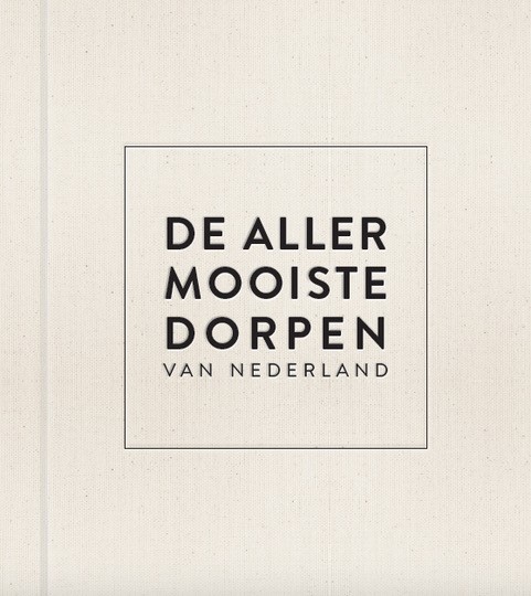 De allermooiste dorpen van Nederland, luxe editie