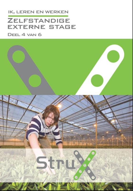 Ik, leren werken / Zelfstandige externe stage; Deel 4 van 6 / StruX
