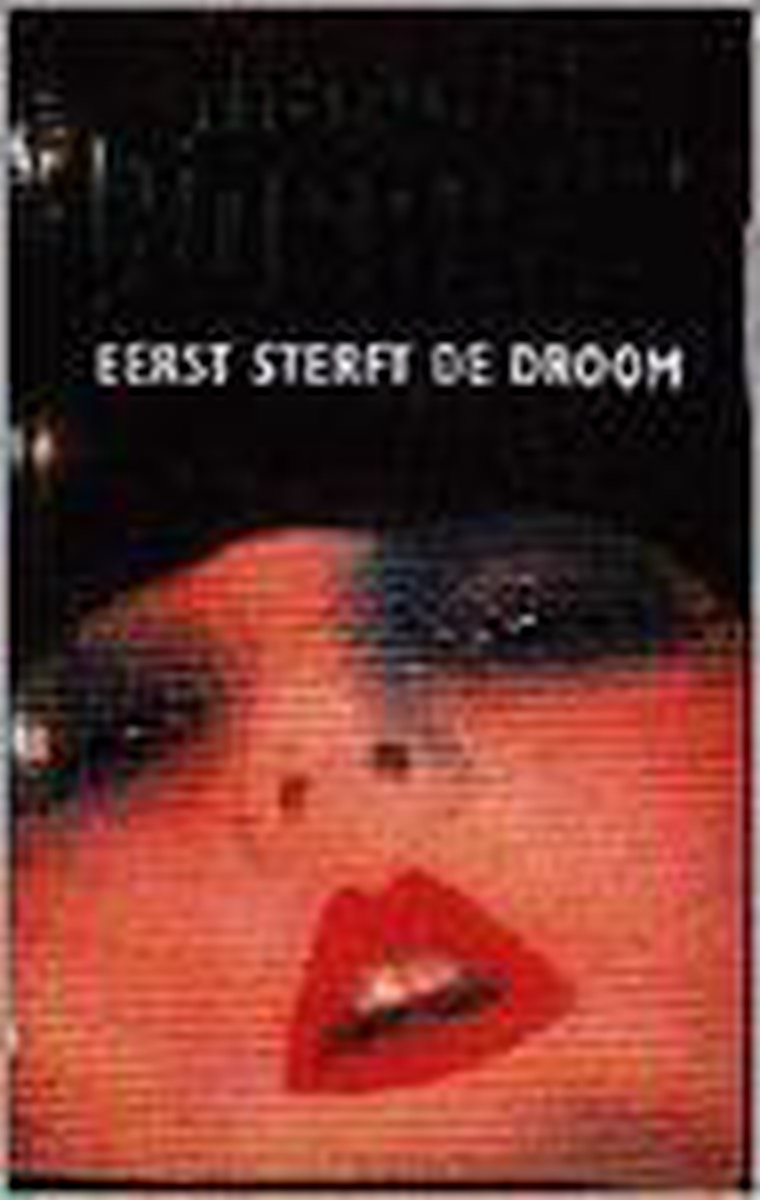 Eerst sterft de droom