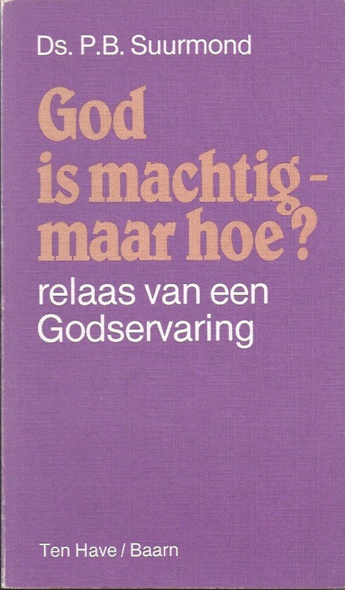 God is machtig - maar hoe?
