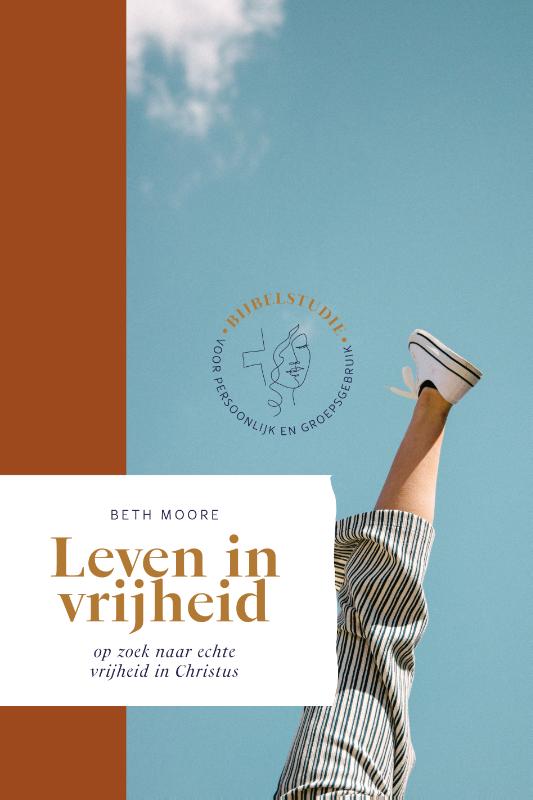 LEVEN IN VRIJHEID / BETH MOORE BIJBELSTUDIES