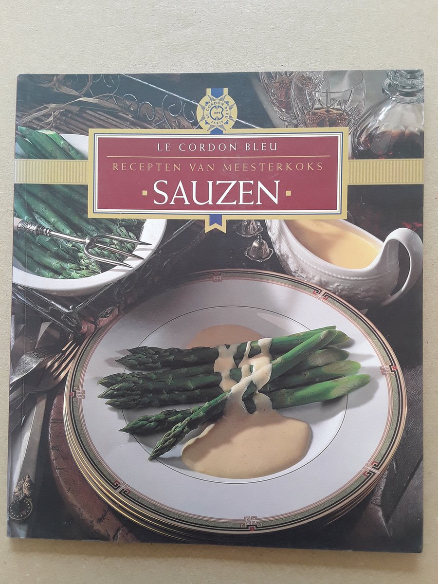 Le cordon bleu Sauzen / Le cordon bleu Recepten van meesterkoks