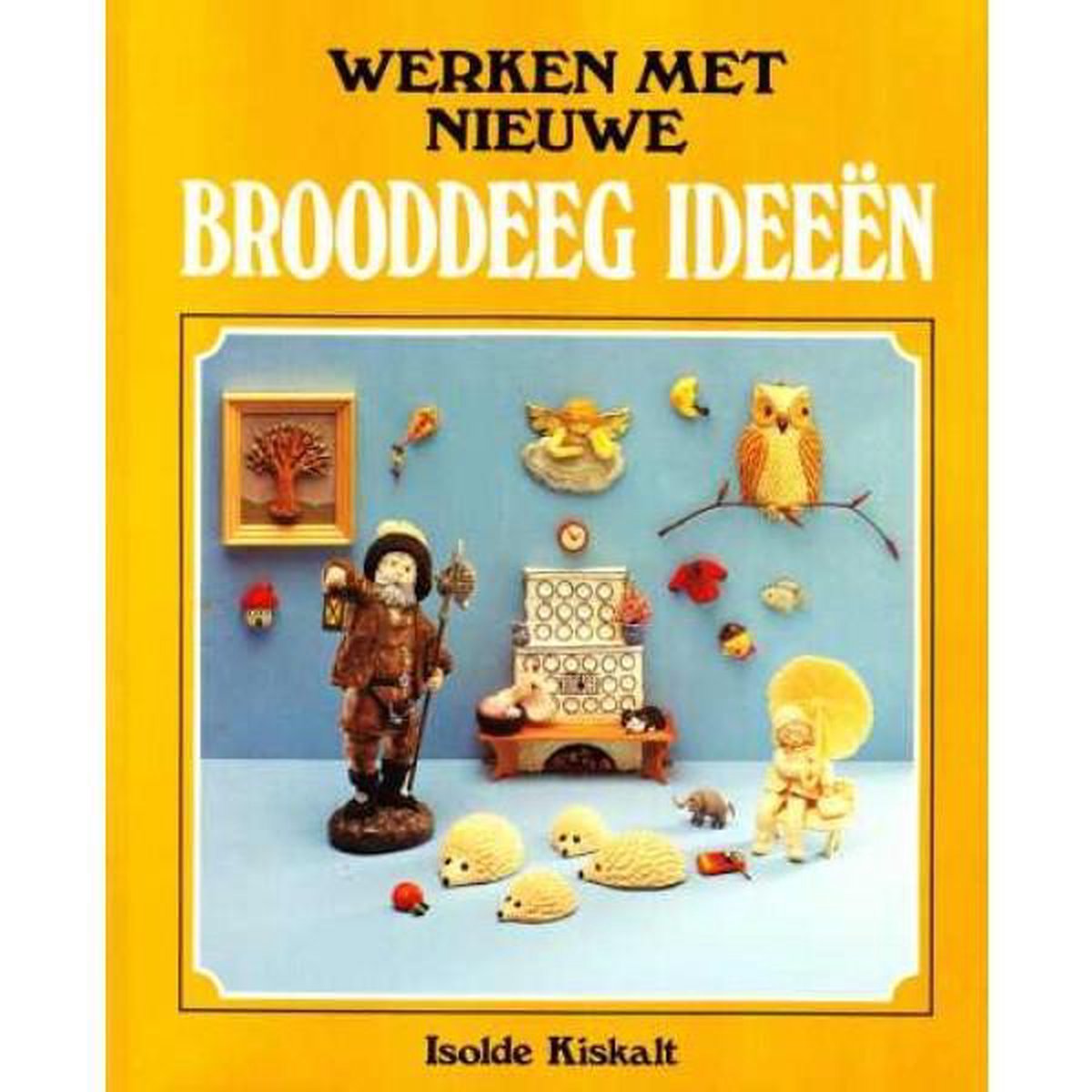 Werken met nieuwe brooddeeg ideeen - Isolde Kiskalt