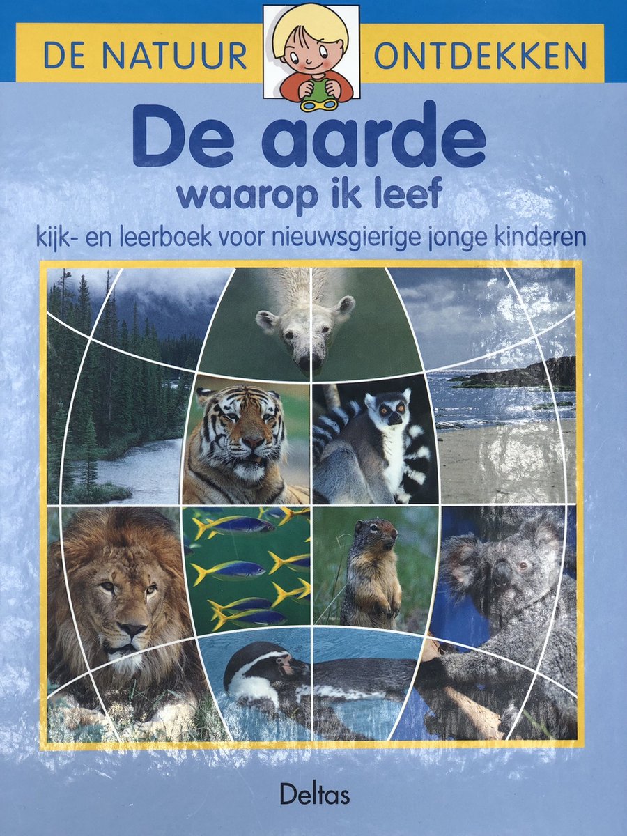 De aarde waarop ik leef / De natuur ontdekken