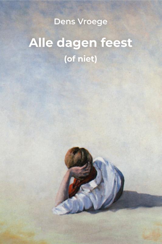 Alle dagen feest (of niet)