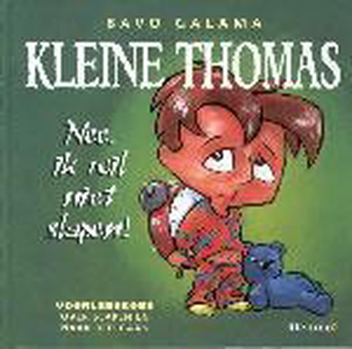 Kleine Thomas / Nee, ik wil niet slapen / Lifetime