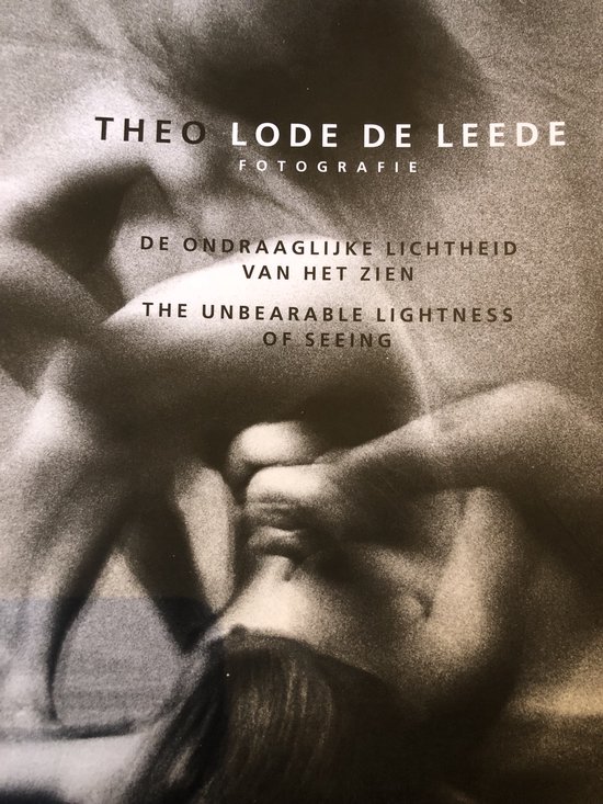 De ondraaglijke lichtheid van het zien = The onbearable ligtness of seeing
