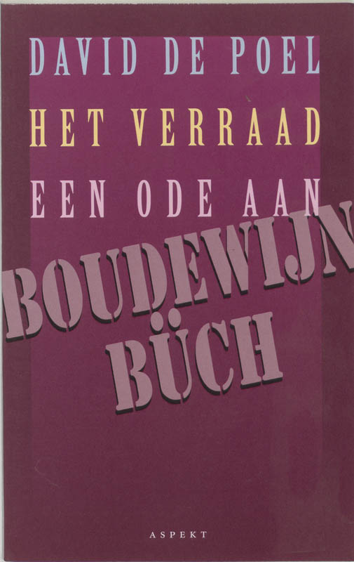 Het verraad: een ode aan Boudewijn BÃ¼ch