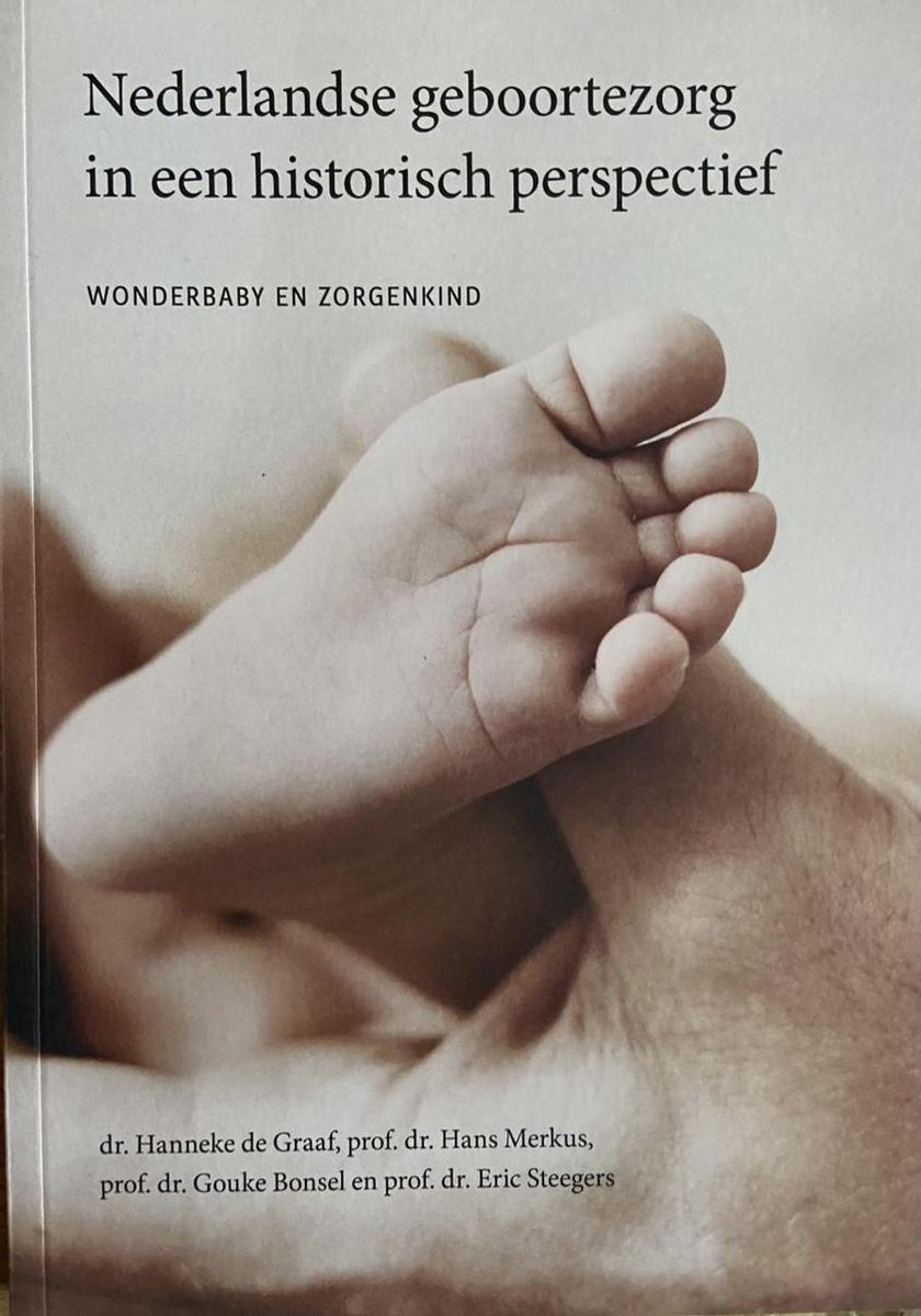 Nederlandse geboortezorg in een historisch perspectief