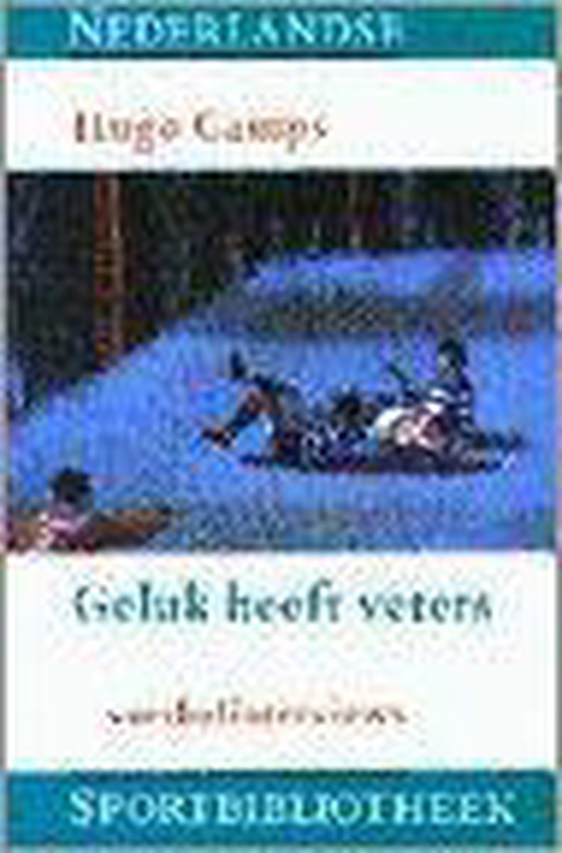 Geluk heeft veters / Nederlandse sportbibliotheek / 21