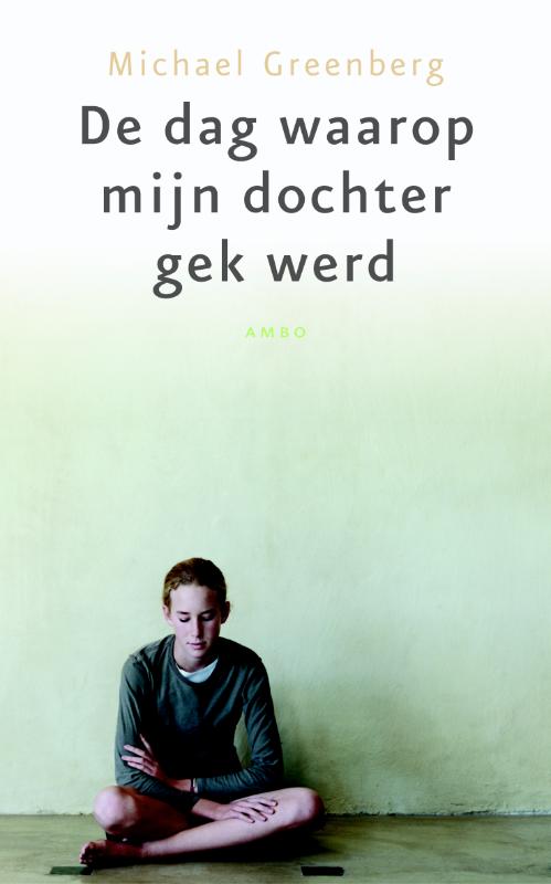 De Dag Waarop Mijn Dochter Gek Werd