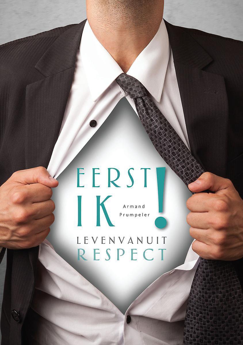 Eerst Ik! Leven vanuit Respect