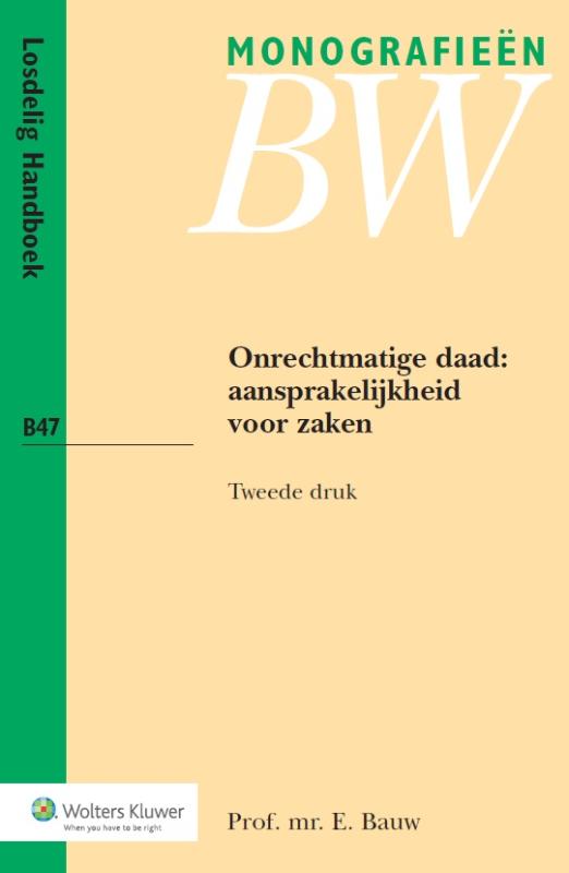 Onrechtmatige daad: aansprakelijkheid voor zaken / Monografieen BW / B47