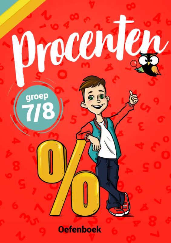 Procenten Oefenboek - Geschikt voor Groep 7 en Groep 8 - Cito- / IEP-toetsen groep 7 en 8 - van de onderwijsexperts van Wijzer over de Basisschool