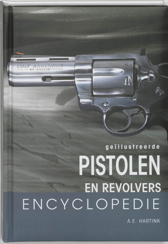 Geillustreerde pistolen en revolvers encyclopedie