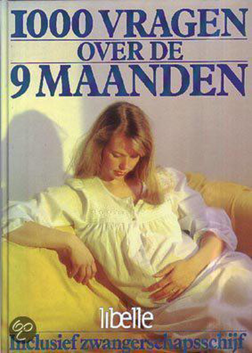 1000 Vragen Over De 9 Maanden