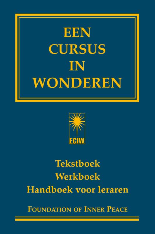 Een cursus in wonderen / Een cursus in wonderen