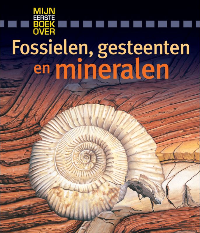 Fossielen, gesteenten en mineralen / Mijn eerste boek over...