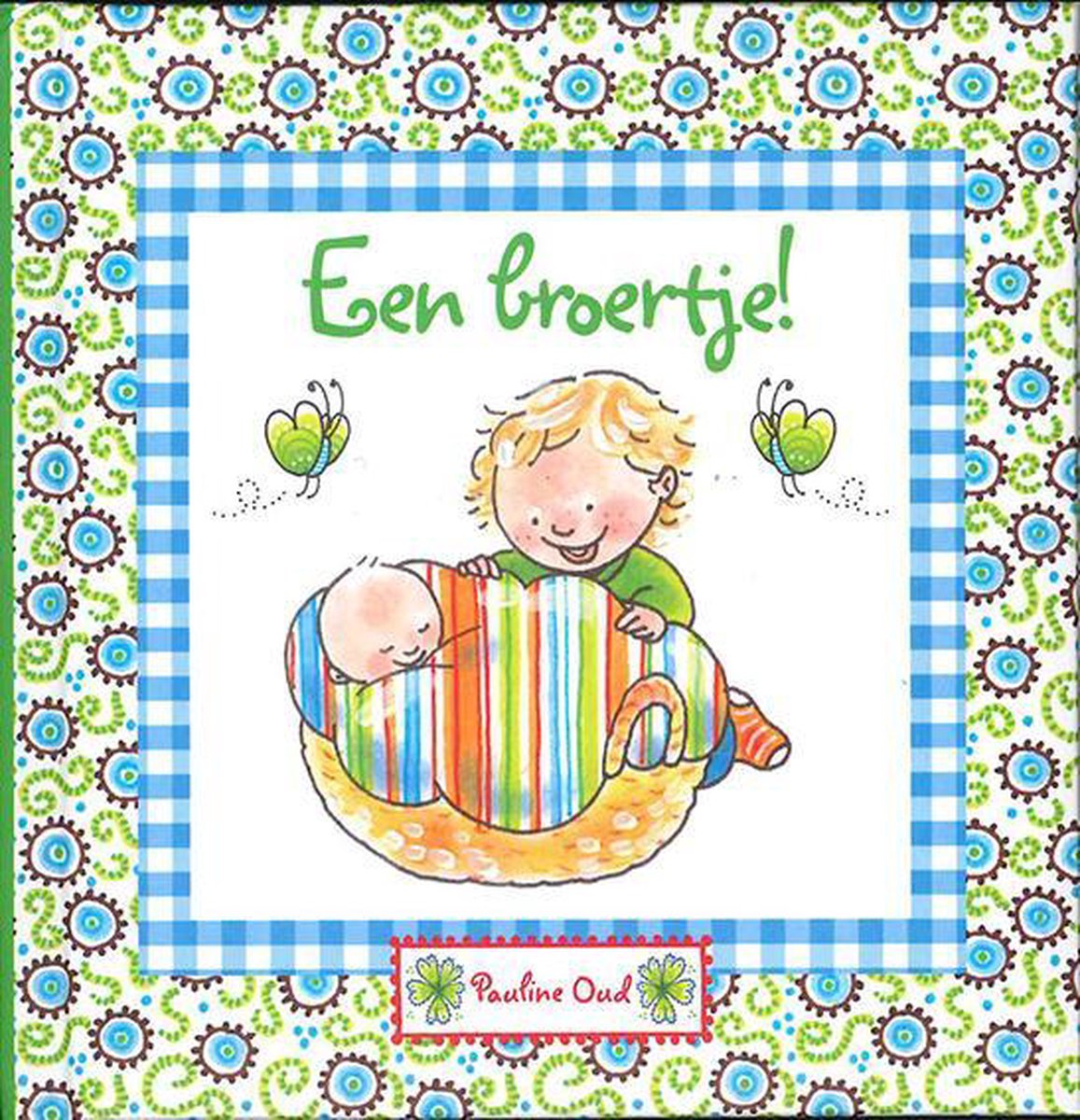 een broertje! / Pauline Oud